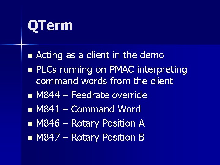 QTerm Acting as a client in the demo n PLCs running on PMAC interpreting