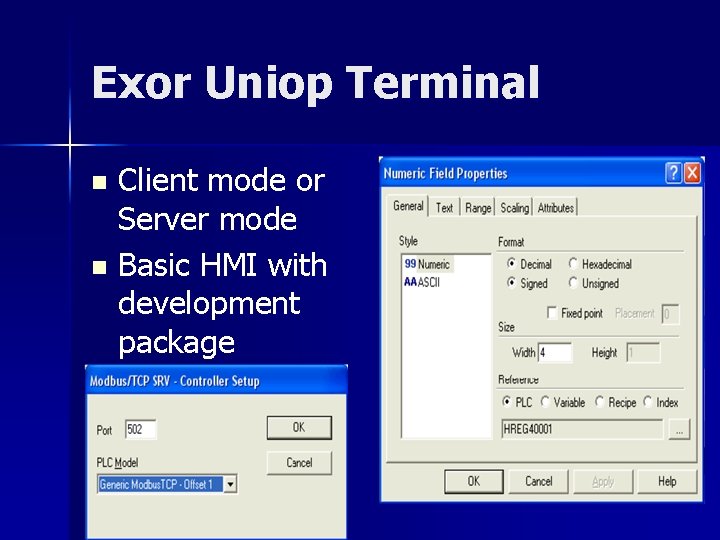 Exor Uniop Terminal Client mode or Server mode n Basic HMI with development package