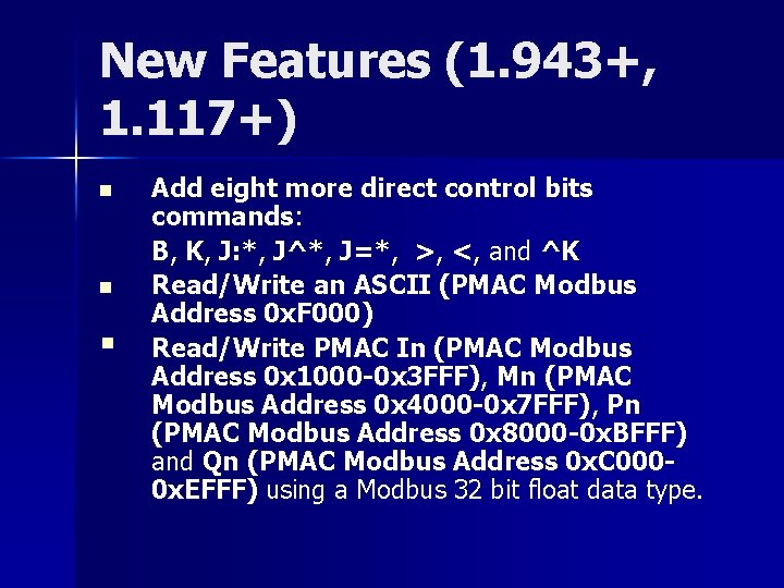 New Features (1. 943+, 1. 117+) n n § Add eight more direct control