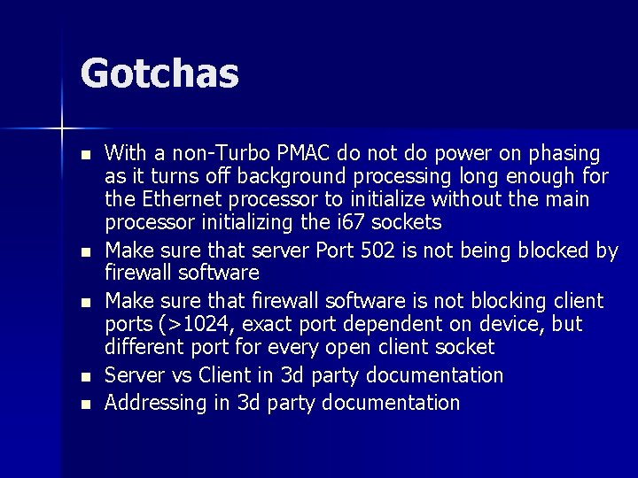 Gotchas n n n With a non-Turbo PMAC do not do power on phasing