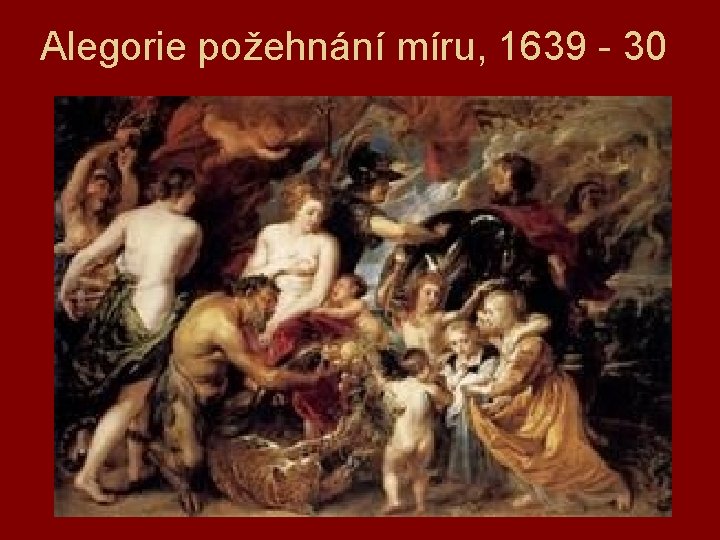 Alegorie požehnání míru, 1639 - 30 