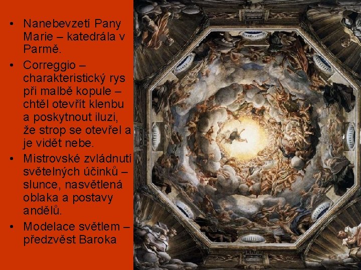  • Nanebevzetí Pany Marie – katedrála v Parmě. • Correggio – charakteristický rys