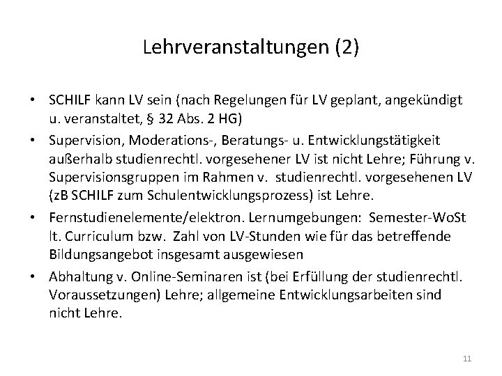 Lehrveranstaltungen (2) • SCHILF kann LV sein (nach Regelungen für LV geplant, angekündigt u.