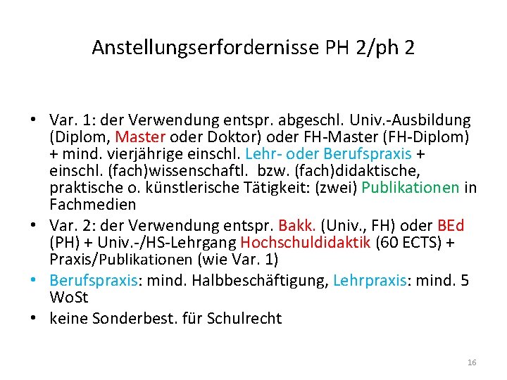 Anstellungserfordernisse PH 2/ph 2 • Var. 1: der Verwendung entspr. abgeschl. Univ. -Ausbildung (Diplom,