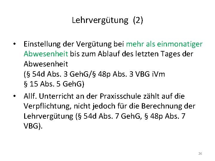 Lehrvergütung (2) • Einstellung der Vergütung bei mehr als einmonatiger Abwesenheit bis zum Ablauf