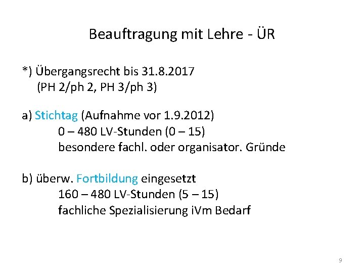 Beauftragung mit Lehre - ÜR *) Übergangsrecht bis 31. 8. 2017 (PH 2/ph 2,