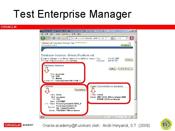 Test Enterprise Manager Oracle-academy@if-unikom oleh : Andri Heryandi, S. T. (2009) 