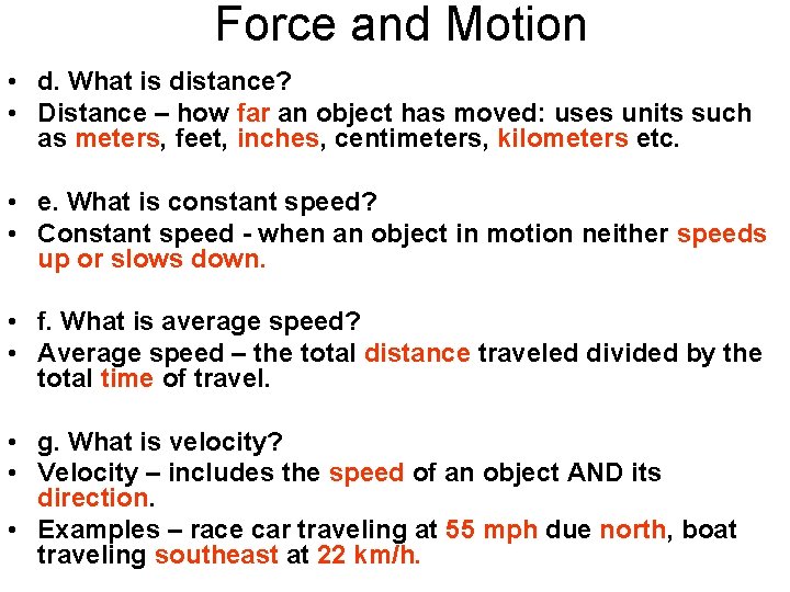 Force and Motion • d. What is distance? • Distance – how far an