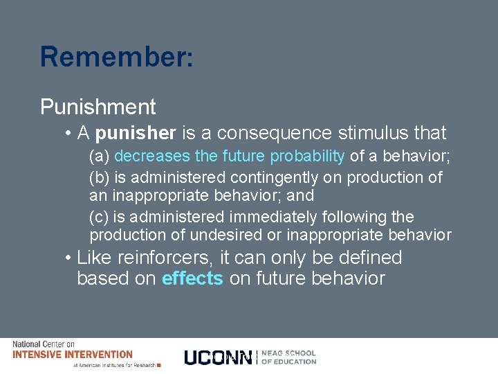 Remember: Punishment • A punisher is a consequence stimulus that (a) decreases the future Remember: Punishment • A punisher is a consequence stimulus that (a) decreases the future