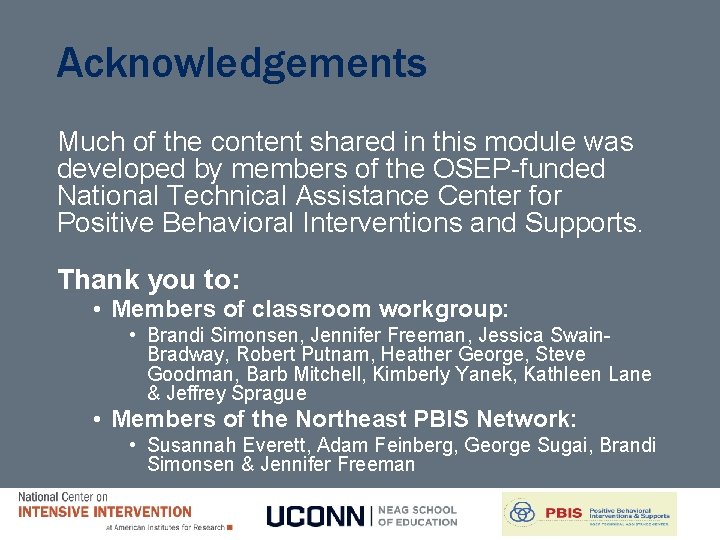Acknowledgements Much of the content shared in this module was developed by members of Acknowledgements Much of the content shared in this module was developed by members of