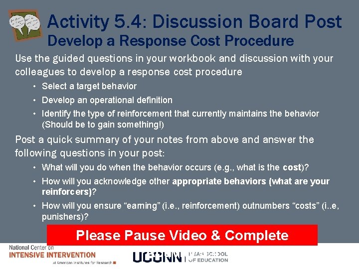 Activity 5. 4: Discussion Board Post Develop a Response Cost Procedure Use the guided Activity 5. 4: Discussion Board Post Develop a Response Cost Procedure Use the guided