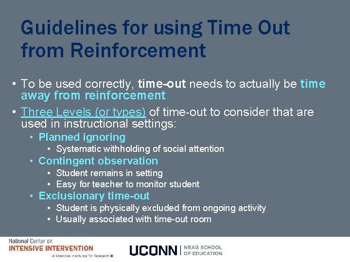 Guidelines for using Time Out from Reinforcement • To be used correctly, time-out needs Guidelines for using Time Out from Reinforcement • To be used correctly, time-out needs