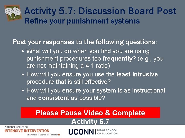 Activity 5. 7: Discussion Board Post Refine your punishment systems Post your responses to Activity 5. 7: Discussion Board Post Refine your punishment systems Post your responses to