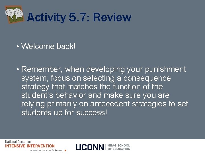 Activity 5. 7: Review • Welcome back! • Remember, when developing your punishment system, Activity 5. 7: Review • Welcome back! • Remember, when developing your punishment system,