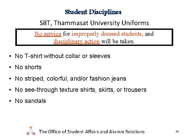 Student Disciplines SIIT, Thammasat University Uniforms No service for improperly dressed students, and disciplinary