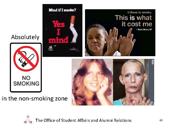 Absolutely in the non-smoking zone The Office of Student Affairs and Alumni Relations 40