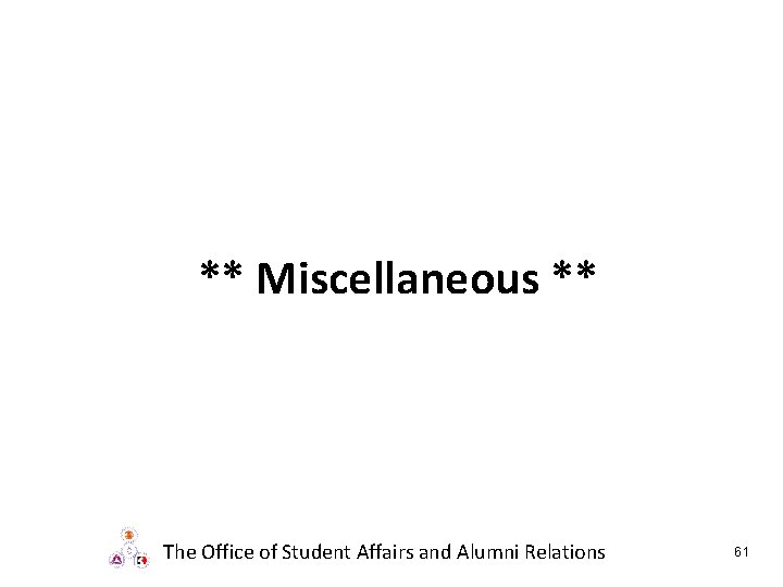 ** Miscellaneous ** The Office of Student Affairs and Alumni Relations 61 