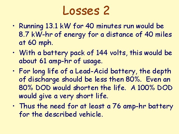 Losses 2 • Running 13. 1 k. W for 40 minutes run would be