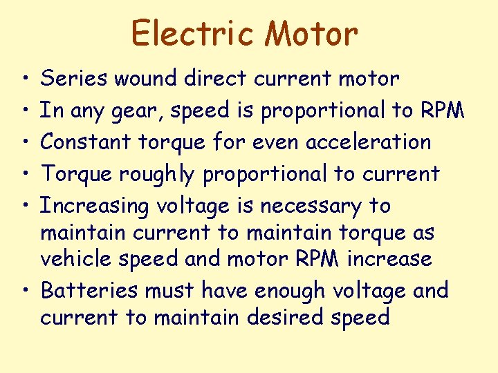 Electric Motor • • • Series wound direct current motor In any gear, speed