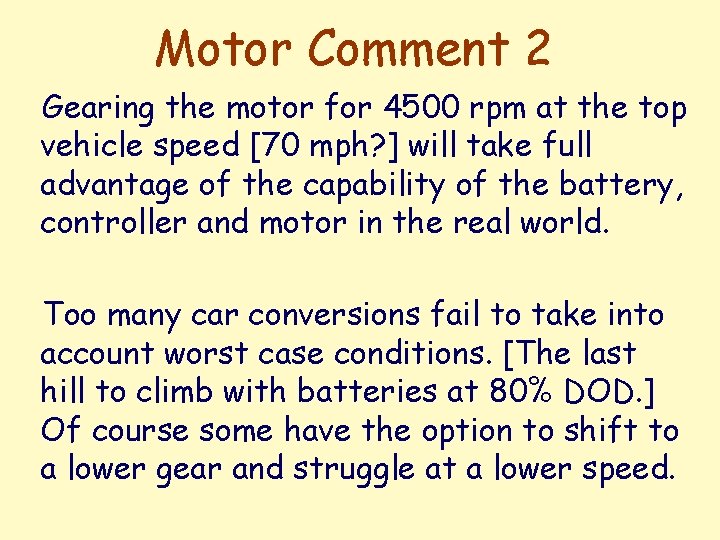 Motor Comment 2 Gearing the motor for 4500 rpm at the top vehicle speed