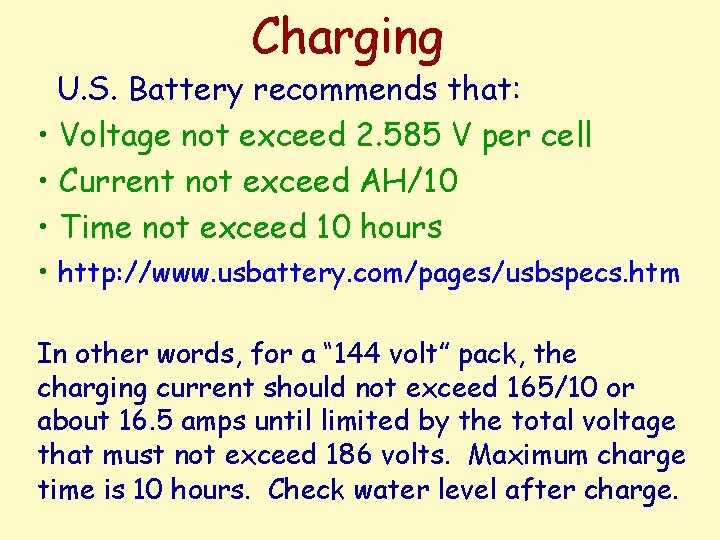 Charging U. S. Battery recommends that: • Voltage not exceed 2. 585 V per