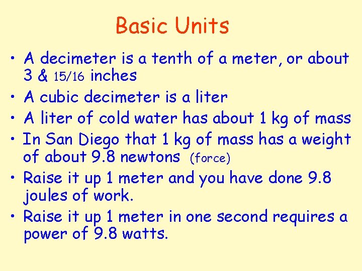 Basic Units • A decimeter is a tenth of a meter, or about 3