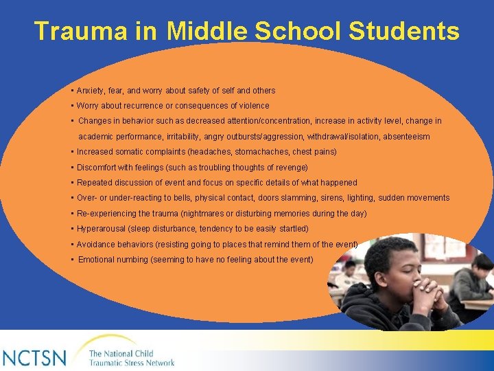 Trauma in Middle School Students • Anxiety, fear, and worry about safety of self