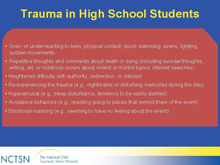 Trauma in High School Students • Over- or under-reacting to bells, physical contact, doors