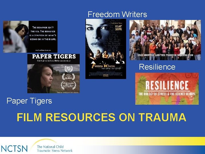 Freedom Writers Resilience Paper Tigers FILM RESOURCES ON TRAUMA 