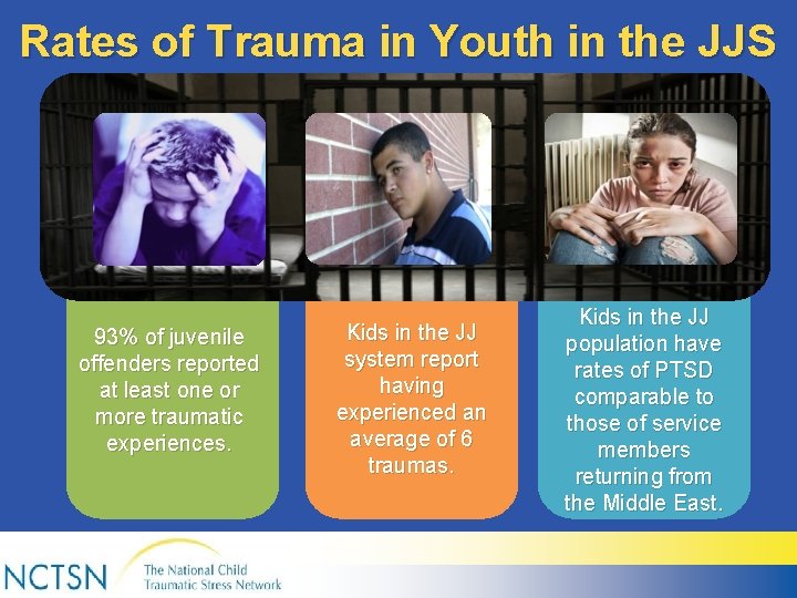 Rates of Trauma in Youth in the JJS 93% of juvenile offenders reported at