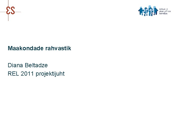 Maakondade rahvastik Diana Beltadze REL 2011 projektijuht 