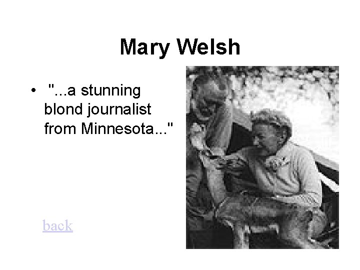Mary Welsh • ". . . a stunning blond journalist from Minnesota. . .