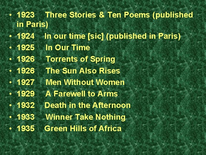  • 1923 Three Stories & Ten Poems (published in Paris) • 1924 In