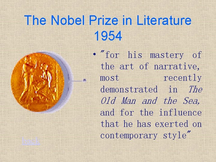 The Nobel Prize in Literature 1954 back • "for his mastery of the art