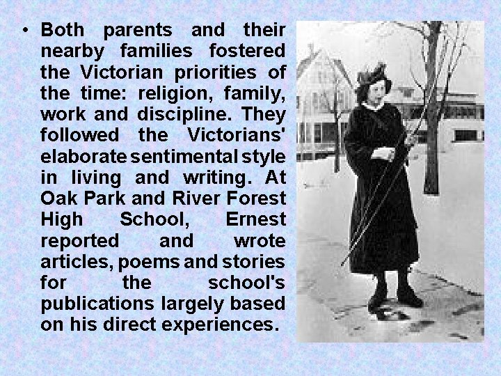  • Both parents and their nearby families fostered the Victorian priorities of the