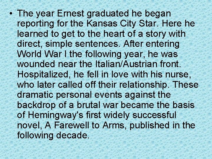  • The year Ernest graduated he began reporting for the Kansas City Star.