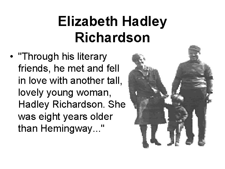 Elizabeth Hadley Richardson • "Through his literary friends, he met and fell in love