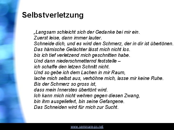 Selbstverletzung „Langsam schleicht sich der Gedanke bei mir ein. Zuerst leise, dann immer lauter.