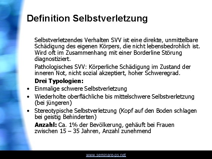 Definition Selbstverletzung Selbstverletzendes Verhalten SVV ist eine direkte, unmittelbare Schädigung des eigenen Körpers, die