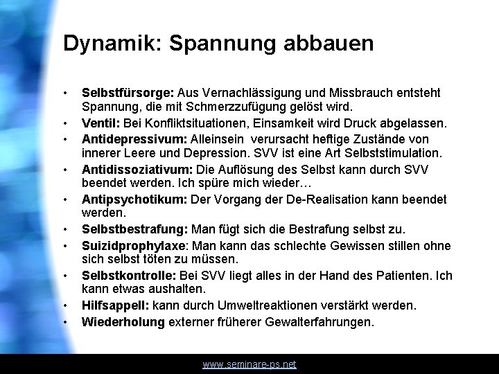 Dynamik: Spannung abbauen • • • Selbstfürsorge: Aus Vernachlässigung und Missbrauch entsteht Spannung, die