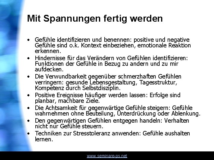 Mit Spannungen fertig werden • Gefühle identifizieren und benennen: positive und negative Gefühle sind