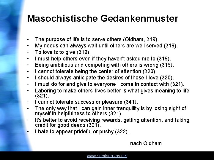 Masochistische Gedankenmuster • • • • The purpose of life is to serve others