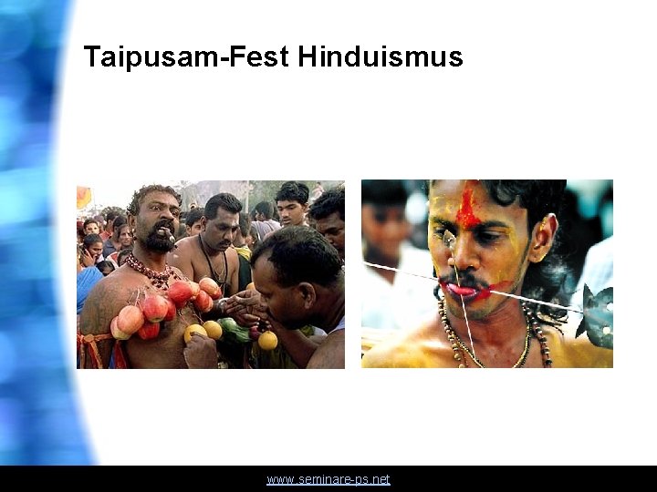 Taipusam-Fest Hinduismus www. seminare-ps. net 