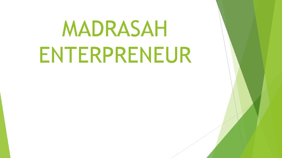 MADRASAH ENTERPRENEUR 