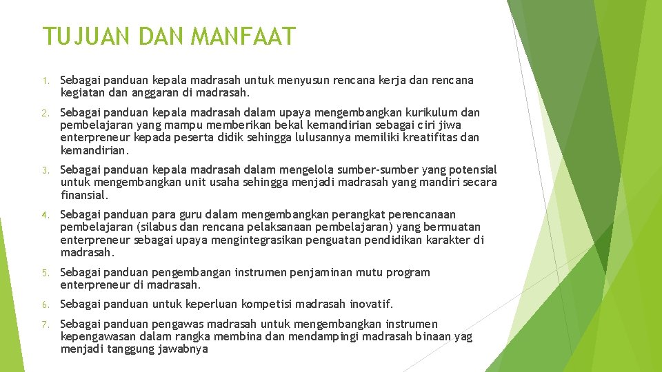 TUJUAN DAN MANFAAT 1. Sebagai panduan kepala madrasah untuk menyusun rencana kerja dan rencana