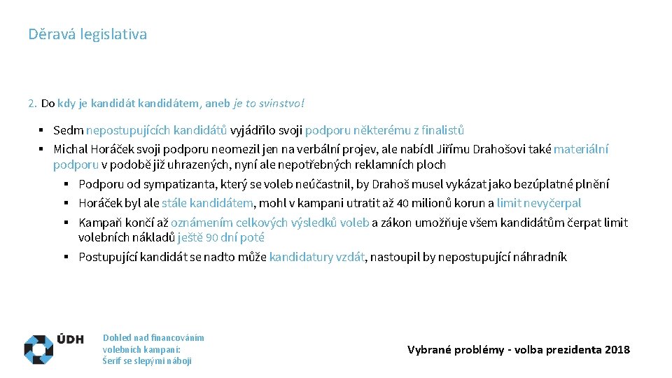 Děravá legislativa 2. Do kdy je kandidátem, aneb je to svinstvo! § Sedm nepostupujících