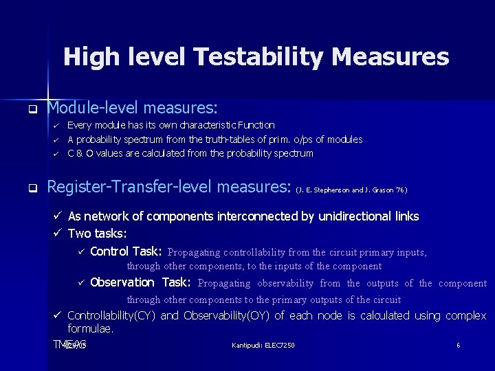 High level Testability Measures q Module-level measures: ü ü ü q Every module has