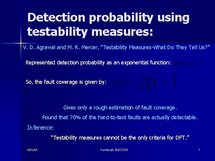 Detection probability using testability measures: V. D. Agrawal and M. R. Mercer, “Testability Measures-What