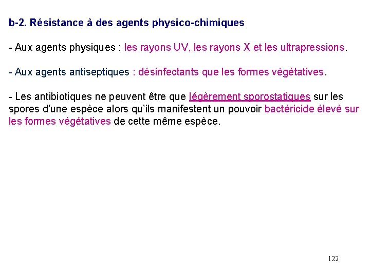 b-2. Résistance à des agents physico-chimiques - Aux agents physiques : les rayons UV,