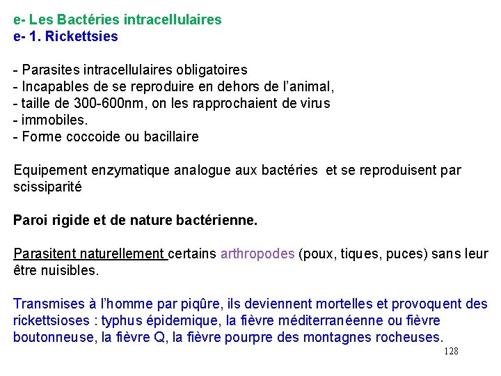 e- Les Bactéries intracellulaires e- 1. Rickettsies - Parasites intracellulaires obligatoires - Incapables de